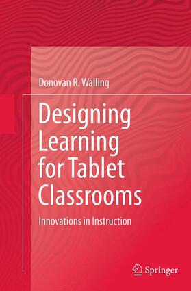 Walling |  Designing Learning for Tablet Classrooms | Buch |  Sack Fachmedien