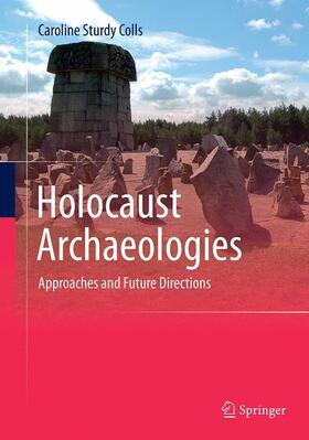 Sturdy Colls |  Holocaust Archaeologies | Buch |  Sack Fachmedien