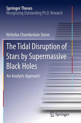 Stone |  The Tidal Disruption of Stars by Supermassive Black Holes | Buch |  Sack Fachmedien