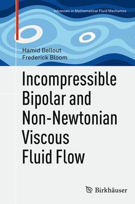 Bloom / Bellout |  Incompressible Bipolar and Non-Newtonian Viscous Fluid Flow | Buch |  Sack Fachmedien