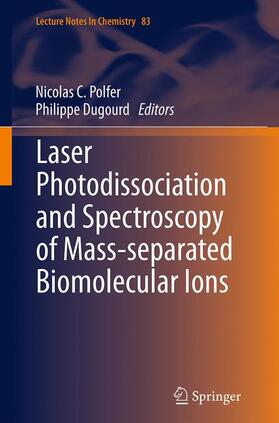 Polfer / Dugourd |  Laser Photodissociation and Spectroscopy of Mass-separated Biomolecular Ions | Buch |  Sack Fachmedien