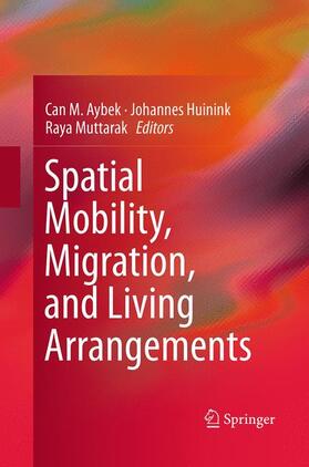 Aybek / Muttarak / Huinink |  Spatial Mobility, Migration, and Living Arrangements | Buch |  Sack Fachmedien