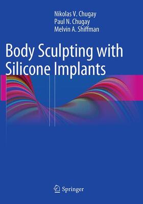 Chugay / Shiffman |  Body Sculpting with Silicone Implants | Buch |  Sack Fachmedien