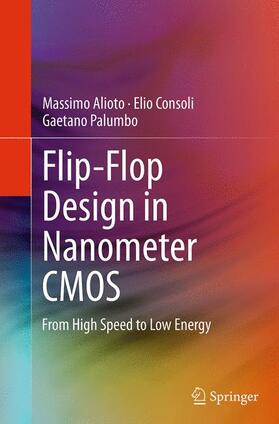 Alioto / Palumbo / Consoli |  Flip-Flop Design in Nanometer CMOS | Buch |  Sack Fachmedien
