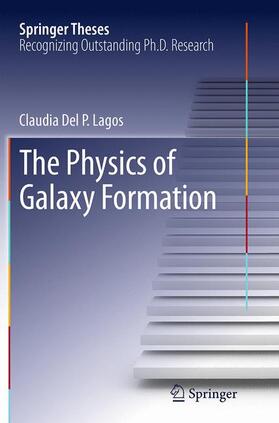 Lagos |  The Physics of Galaxy Formation | Buch |  Sack Fachmedien