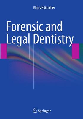 Rötzscher |  Forensic and Legal Dentistry | Buch |  Sack Fachmedien