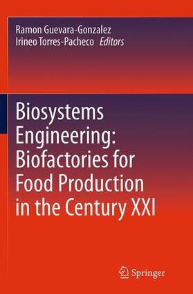 Torres-Pacheco / Guevara-Gonzalez |  Biosystems Engineering: Biofactories for Food Production in the Century XXI | Buch |  Sack Fachmedien