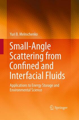 Melnichenko |  Small-Angle Scattering from Confined and Interfacial Fluids | Buch |  Sack Fachmedien