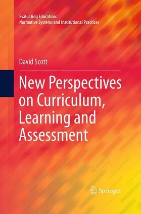 Scott | New Perspectives on Curriculum, Learning and Assessment | Buch | 978-3-319-34705-9 | sack.de