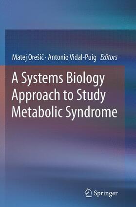 Vidal-Puig / Orešic / Orešic |  A Systems Biology Approach to Study Metabolic Syndrome | Buch |  Sack Fachmedien