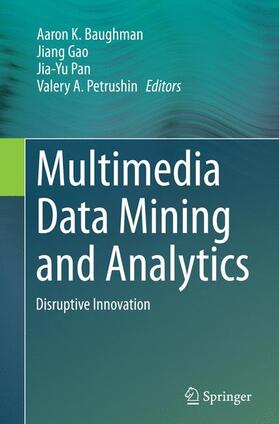 Baughman / Petrushin / Gao |  Multimedia Data Mining and Analytics | Buch |  Sack Fachmedien