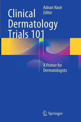 Nasir |  Clinical Dermatology Trials 101 | Buch |  Sack Fachmedien