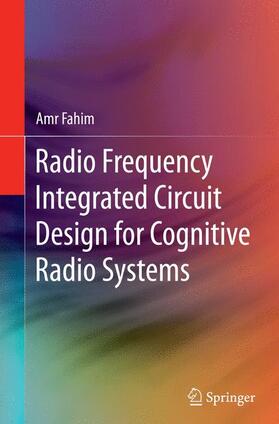 Fahim |  Radio Frequency Integrated Circuit Design for Cognitive Radio Systems | Buch |  Sack Fachmedien
