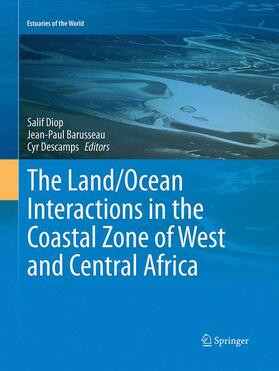 Diop / Descamps / Barusseau |  The Land/Ocean Interactions in the Coastal Zone of West and Central Africa | Buch |  Sack Fachmedien