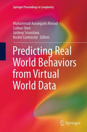 Ahmad / Shen / Srivastava |  Predicting Real World Behaviors from Virtual World Data | Buch |  Sack Fachmedien