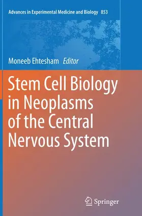 Ehtesham |  Stem Cell Biology in Neoplasms of the Central Nervous System | Buch |  Sack Fachmedien