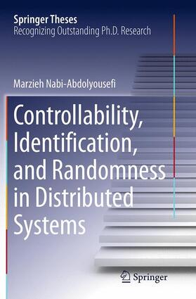 Nabi-Abdolyousefi |  Controllability, Identification, and Randomness in Distributed Systems | Buch |  Sack Fachmedien