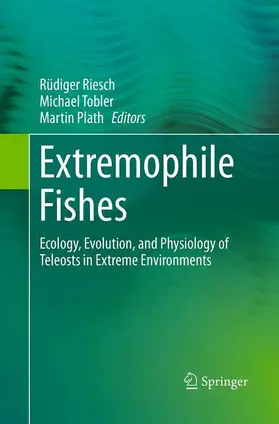 Riesch / Plath / Tobler |  Extremophile Fishes | Buch |  Sack Fachmedien