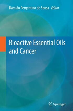 de Sousa |  Bioactive Essential Oils and Cancer | Buch |  Sack Fachmedien