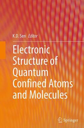 Sen |  Electronic Structure of Quantum Confined Atoms and Molecules | Buch |  Sack Fachmedien