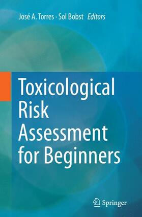 Bobst / Torres |  Toxicological Risk Assessment for Beginners | Buch |  Sack Fachmedien