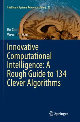 Gao / Xing |  Innovative Computational Intelligence: A Rough Guide to 134 Clever Algorithms | Buch |  Sack Fachmedien