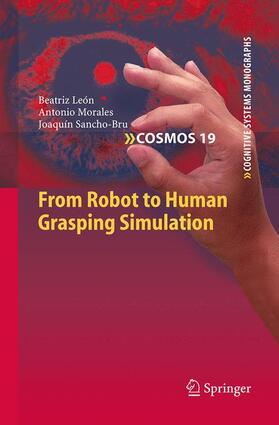 León / Sancho-Bru / Morales |  From Robot to Human Grasping Simulation | Buch |  Sack Fachmedien