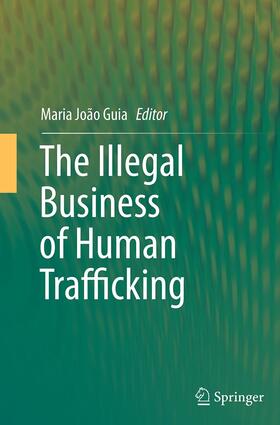 Guia |  The Illegal Business of Human Trafficking | Buch |  Sack Fachmedien