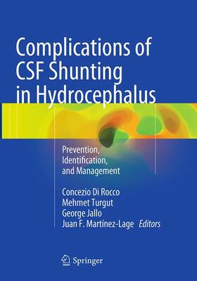 Di Rocco / Martínez-Lage / Turgut |  Complications of CSF Shunting in Hydrocephalus | Buch |  Sack Fachmedien