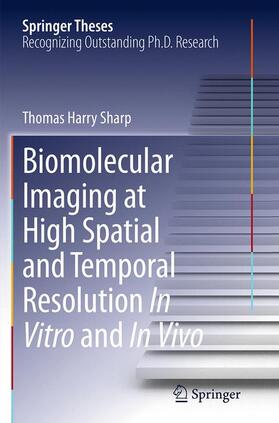 Sharp |  Biomolecular Imaging at High Spatial and Temporal Resolution In Vitro and In Vivo | Buch |  Sack Fachmedien