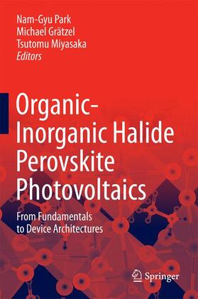 Park / Miyasaka / Grätzel |  Organic-Inorganic Halide Perovskite Photovoltaics | Buch |  Sack Fachmedien