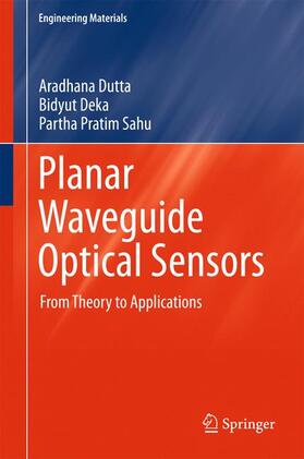 Dutta / Pratim Sahu / Deka |  Planar Waveguide Optical Sensors | Buch |  Sack Fachmedien