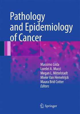 Loda / Mucci / Cotter |  Pathology and Epidemiology of Cancer | Buch |  Sack Fachmedien