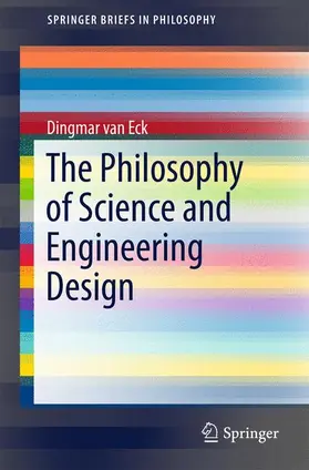 van Eck |  The Philosophy of Science and Engineering Design | Buch |  Sack Fachmedien