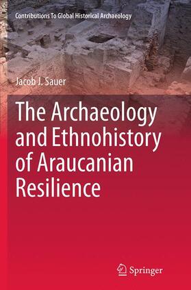 Sauer |  The Archaeology and Ethnohistory of Araucanian Resilience | Buch |  Sack Fachmedien