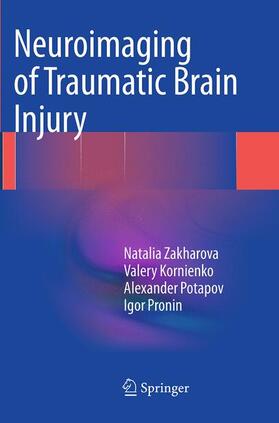 Zakharova / Pronin / Kornienko |  Neuroimaging of Traumatic Brain Injury | Buch |  Sack Fachmedien