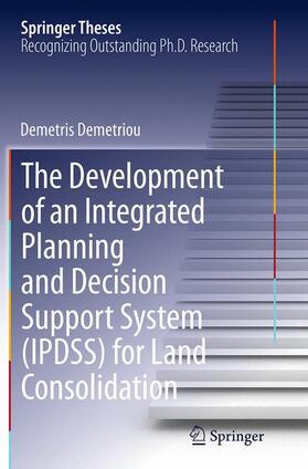 Demetriou |  The Development of an Integrated Planning and Decision Support System (IPDSS) for Land Consolidation | Buch |  Sack Fachmedien
