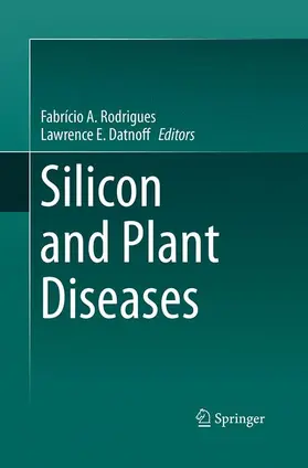 Datnoff / Rodrigues |  Silicon and Plant Diseases | Buch |  Sack Fachmedien