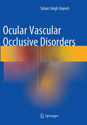 Hayreh |  Ocular Vascular Occlusive Disorders | Buch |  Sack Fachmedien