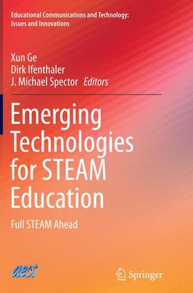 Ge / Spector / Ifenthaler |  Emerging Technologies for STEAM Education | Buch |  Sack Fachmedien
