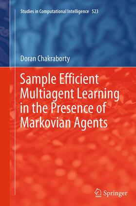 Chakraborty |  Sample Efficient Multiagent Learning in the Presence of Markovian Agents | Buch |  Sack Fachmedien