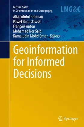 Abdul Rahman / Boguslawski / Omar |  Geoinformation for Informed Decisions | Buch |  Sack Fachmedien