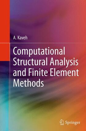 Kaveh |  Computational Structural Analysis and Finite Element Methods | Buch |  Sack Fachmedien