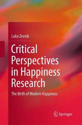 Zevnik |  Critical Perspectives in Happiness Research | Buch |  Sack Fachmedien