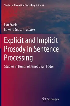 Gibson / Frazier |  Explicit and Implicit Prosody in Sentence Processing | Buch |  Sack Fachmedien