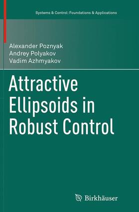 Poznyak / Azhmyakov / Polyakov |  Attractive Ellipsoids in Robust Control | Buch |  Sack Fachmedien