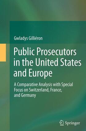 Gilliéron |  Public Prosecutors in the United States and Europe | Buch |  Sack Fachmedien