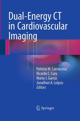 Carrascosa / Leipsic / Cury |  Dual-Energy CT in Cardiovascular Imaging | Buch |  Sack Fachmedien
