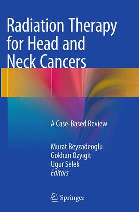 Beyzadeoglu / Selek / Ozyigit |  Radiation Therapy for Head and Neck Cancers | Buch |  Sack Fachmedien