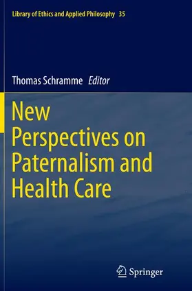 Schramme |  New Perspectives on Paternalism and Health Care | Buch |  Sack Fachmedien